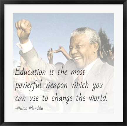 Framed Education is the Most Powerful Weapon - Nelson Mandela Quote Print
