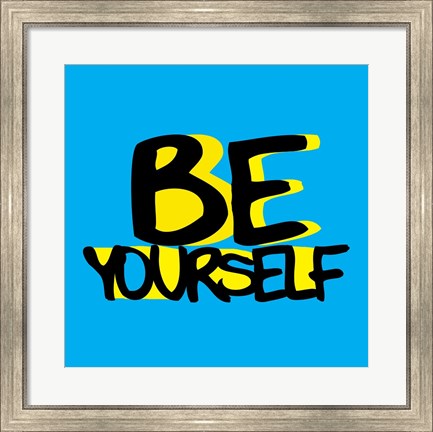 Framed Be Yourself Print