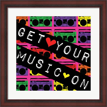 Framed Get Your Music On Print