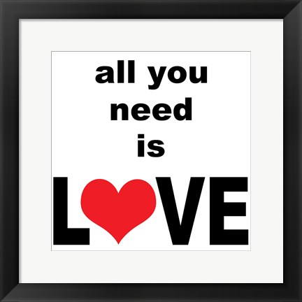 Framed All You Need Is Love 1 Print