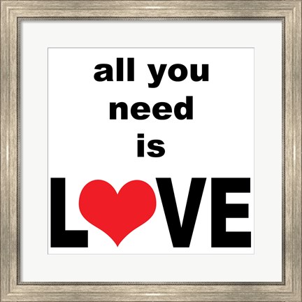 Framed All You Need Is Love 1 Print