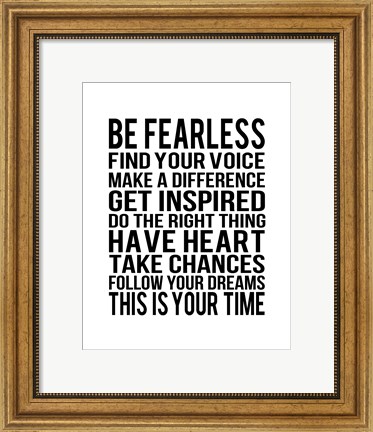 Framed Be Fearless 1 Print