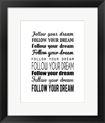 Framed Follow Your Dream 1 Print
