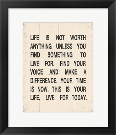 Framed Life is not Worth Anything 1 Print