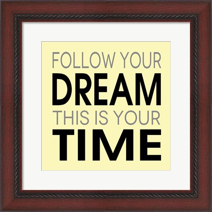 Framed Follow Your Dream 3 Print