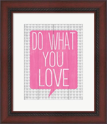 Framed Do What You Love 1 Print