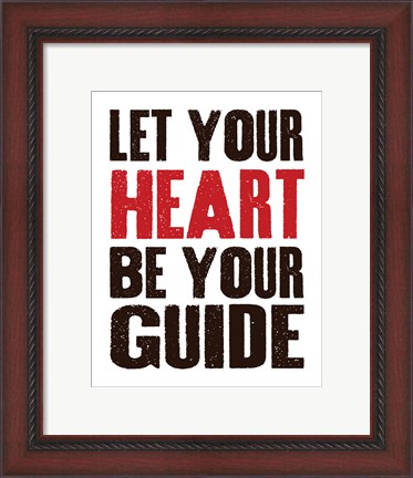 Framed Let Your Heart Be Your Guide 1 Print