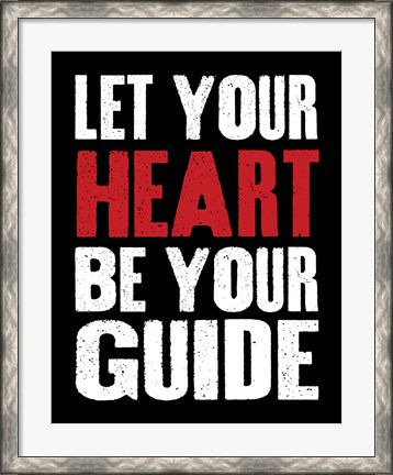 Framed Let Your Heart Be Your Guide 2 Print