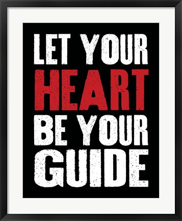 Framed Let Your Heart Be Your Guide 2 Print