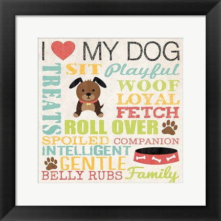 Framed I Love My Dog 3 Print
