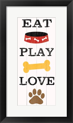 Framed Eat Play Love - Dog 1 Print