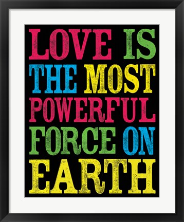 Framed Love is the Most Powerful Force Print