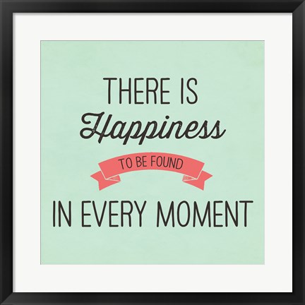 Framed There is Happiness Print