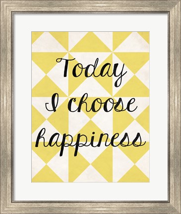Framed Today I Chose Happiness 3 Print