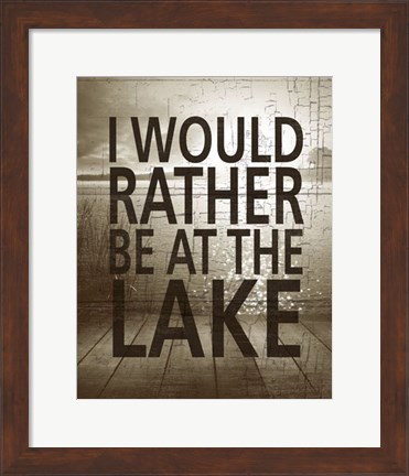 Framed I Would Rather Be At The Lake Print