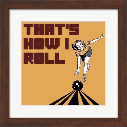 Framed That&#39;s How I Roll - Woman Print