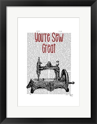 Framed You&#39;re Sew Great Illustration Print