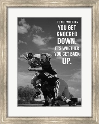 Framed It&#39;s Not Whether You Get Knocked Down, It&#39;s Whether You Get Up -Vince Lombardi Print