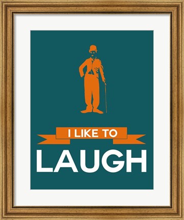 Framed I Like to Laugh 2 Print