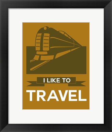 Framed I Like to Travel 1B Print