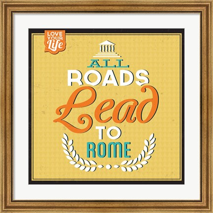 Framed Roads To Rome Print