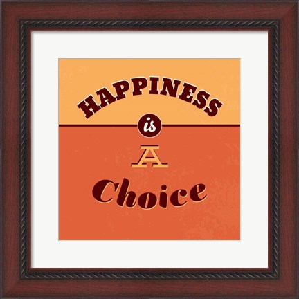 Framed Happiness Is A Choice Print