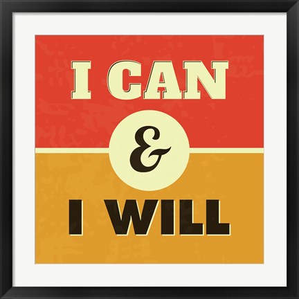 Framed I Can And I Will 1 Print