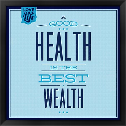 Framed Health Is The Best Wealth 1 Print