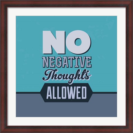 Framed No Negative Thoughts Allowed 1 Print