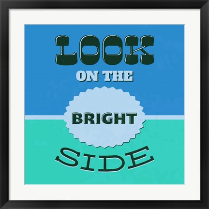 Framed Look On The Bright Side 1 Print