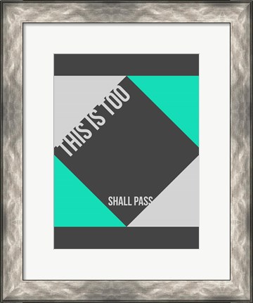 Framed This is Too Shall Pass Print