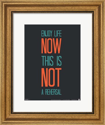 Framed Enjoy Life Now Print