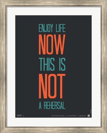 Framed Enjoy Life Now Print