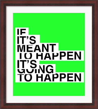 Framed If It&#39;s Meant To Happen Print