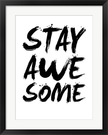 Framed Stay Awesome White Print