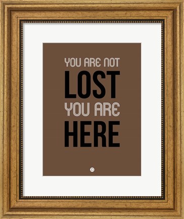 Framed You Are Not Lost Brown Print