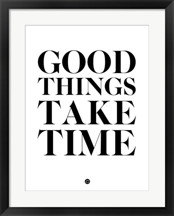 Framed Good Things Take Time 2 Print