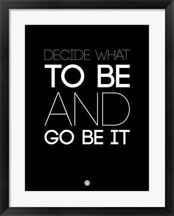 Framed Decide What To Be And Go Be It 1 Print