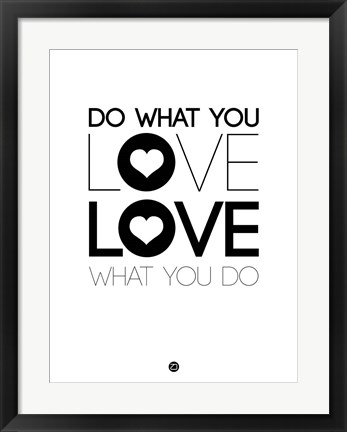 Framed Do What You Love What You Do 4 Print