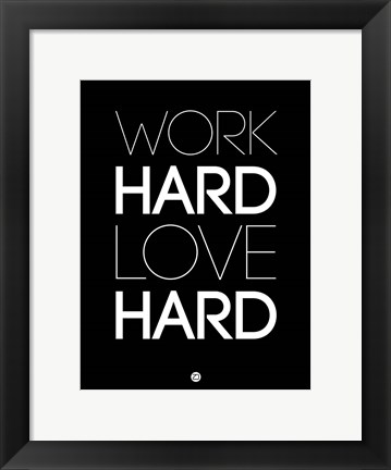 Framed Work Hard Love Hard Black Print