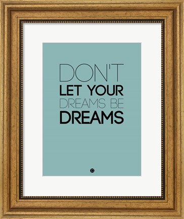 Framed Don&#39;t Let Your Dreams Be Dreams 4 Print