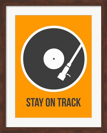 Framed Stay On Track Vinyl 1 Print