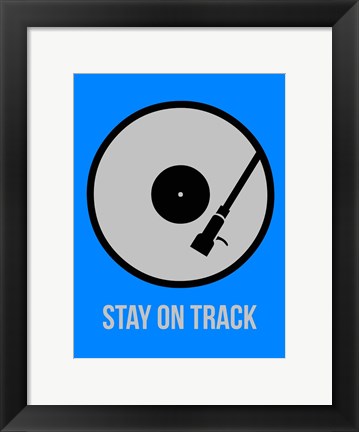 Framed Stay On Track Vinyl 2 Print