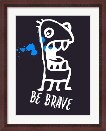 Framed Be Brave 2 Print
