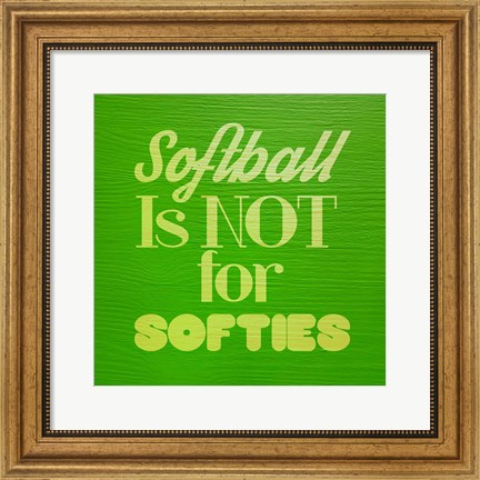Framed Softball is Not for Softies - Green Print
