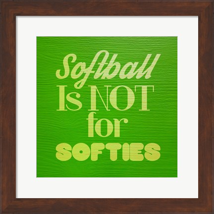 Framed Softball is Not for Softies - Green Print