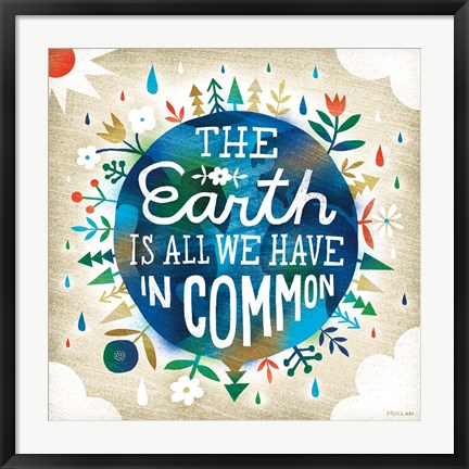 Framed Earth is All We Have Print