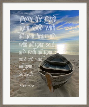 Framed Mark 12:30 Love the Lord Your God (Boat) Print