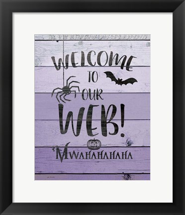 Framed Welcome to Our Web Print