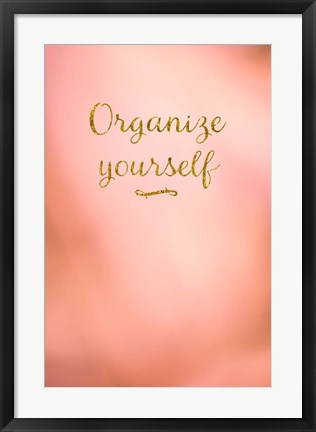 Framed Organize Yourself Print